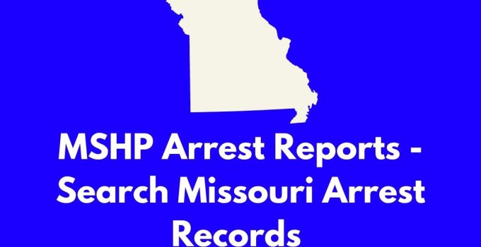 MSHP Arrest Reports – Search Missouri Arrest Records