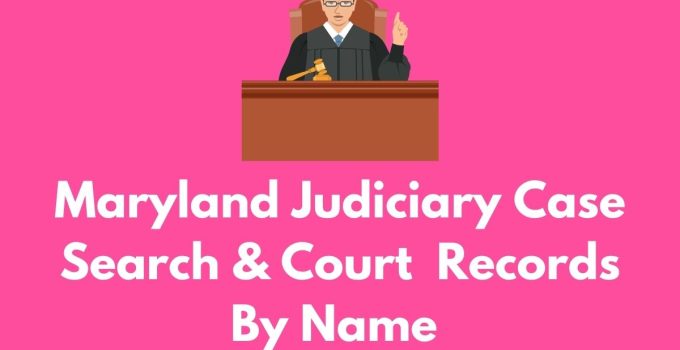 Arrests.org MD – Maryland Judiciary Case Search & Court Records By Name